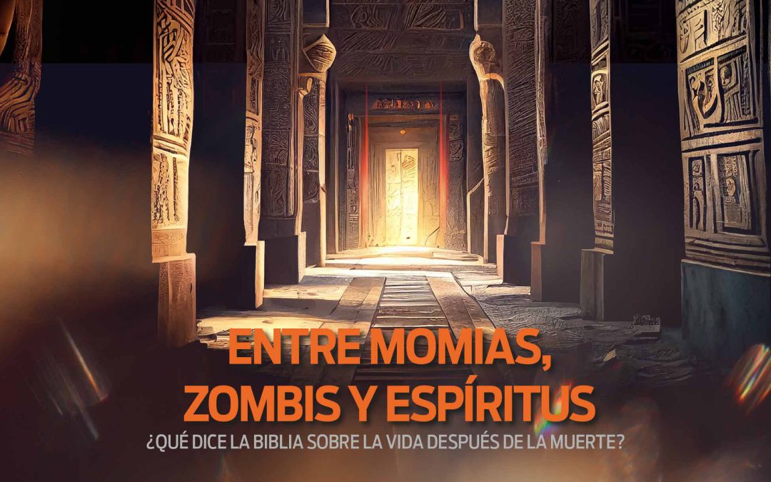 ENTRE MOMIAS, ZOMBIS Y ESPÍRITUS